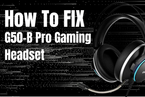 How to Fix G50-B Pro Gaming Headset - Thing You Need To Know